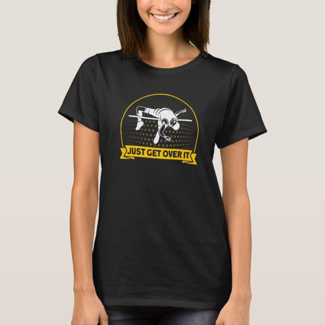 Pole Vaulting Just Get Over It Pole Vault   T-Shirt (Vorderseite)