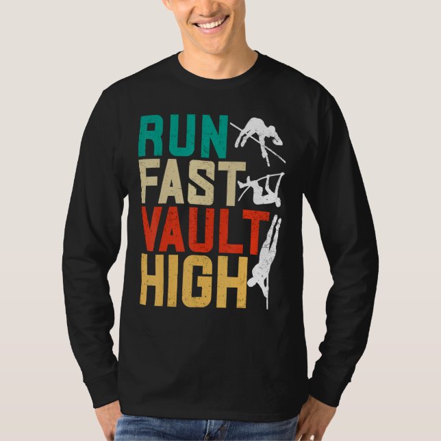 Pole Vaulting Pole Vaulter Run Fast Vault High T-Shirt (Vorderseite)