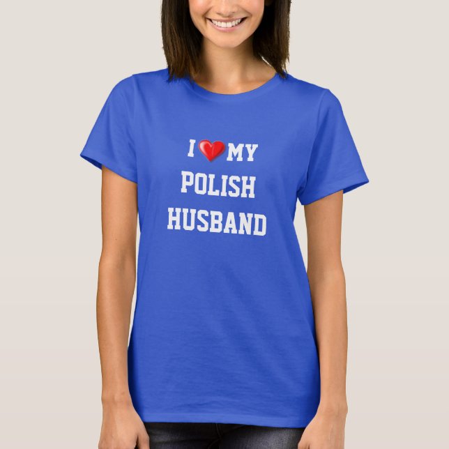 POLEN: ICH LIEBE MEIN POLNISCHES HUSBAND T-Shirt (Vorderseite)