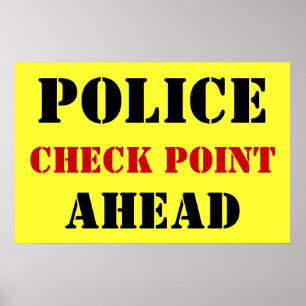 Police Checkpoint Ahead Poster