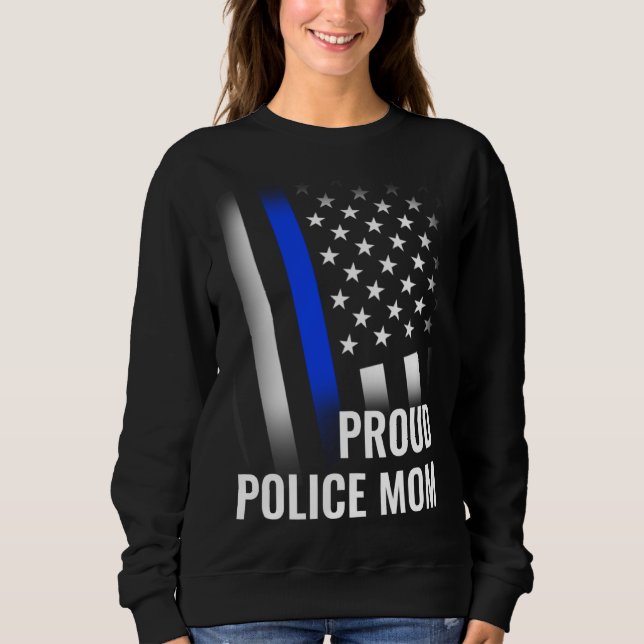 Police Mom Printed On Back Proud Police Flag Sweatshirt (Vorderseite)