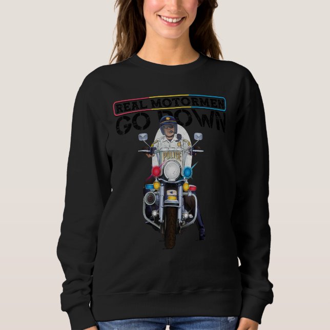 Police Motorcycle Officer Rodeo 'Real Motormen Go  Sweatshirt (Vorderseite)