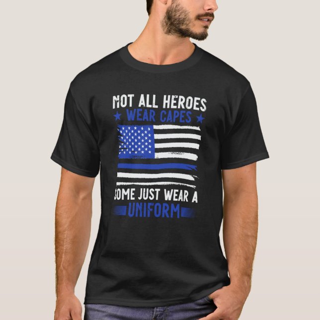 Police Officer Not All Heroes Wear Capes Some Wear T-Shirt (Vorderseite)