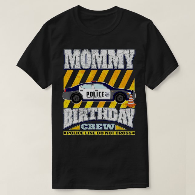 Police Theme Birthday Mommy of the Birthday movie T-Shirt (Design vorne)