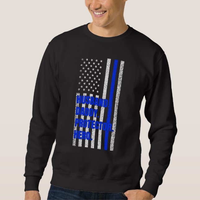 Police Vater Husband Daddy Protector Hero Fathers  Sweatshirt (Vorderseite)