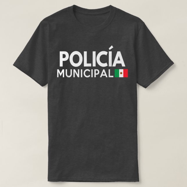 Policia Costume T Shirt - Mexikanisches PolizeiHal (Design vorne)