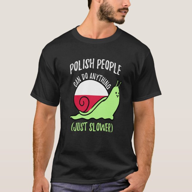 Polish People Can Do Anything Just Slower  Polish T-Shirt (Vorderseite)