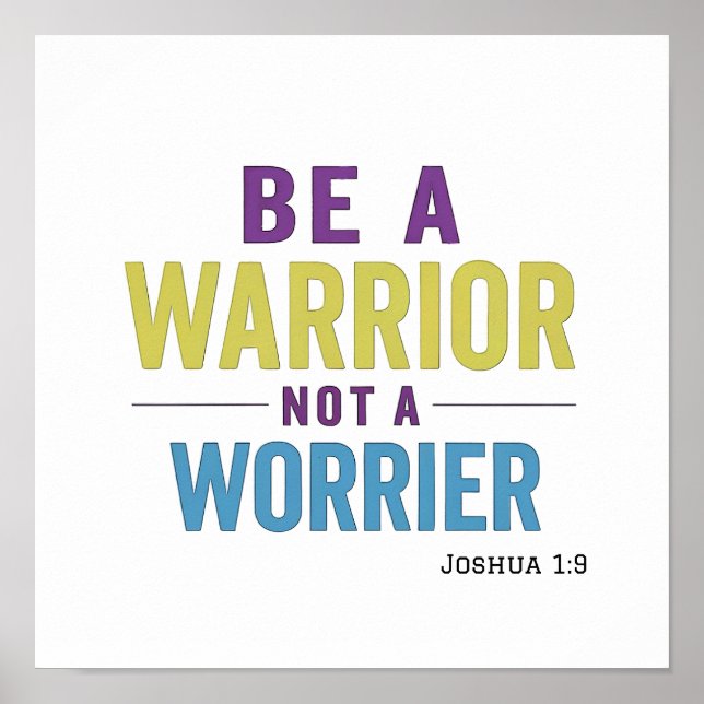 Polished Warrior Not Worrier Joshua 1:9 Spiritual  Poster (Vorne)
