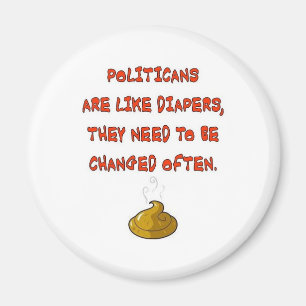 POLITICANS ARE LIKE DIAPERS MAGNET