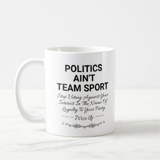 Politik ist kein Team Sport Kaffeetasse