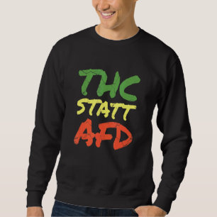 Politik statt Afd-Weed Kiffer Anti-Racis Sweatshirt
