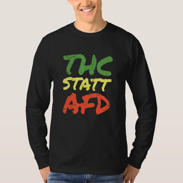 Politik statt Afd-Weed Kiffer Anti-Racis T-Shirt (Vorderseite)