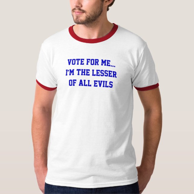 Politik stimmt für mich... weniger als alle Evils T-Shirt (Vorderseite)