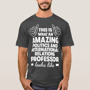 Politik- und Internationale Beziehungen Professor3 T-Shirt
