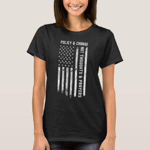 Politik und Veränderung nicht Gedanken und Gebete T-Shirt