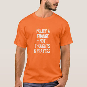 Politik & Veränderung, keine Gedanken & Gebete Gru T-Shirt