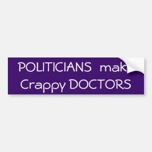 Politiker machen crappy Doktoren Autoaufkleber