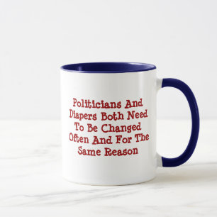Politiker und Windeln müssen oft gewechselt werden Tasse