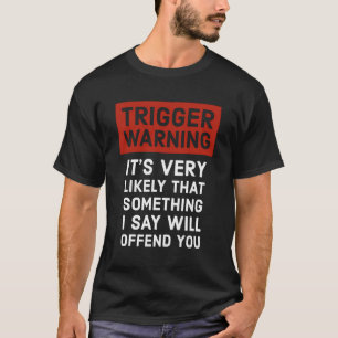 Politisch inkorrekte Geschenkwarnung T-Shirt