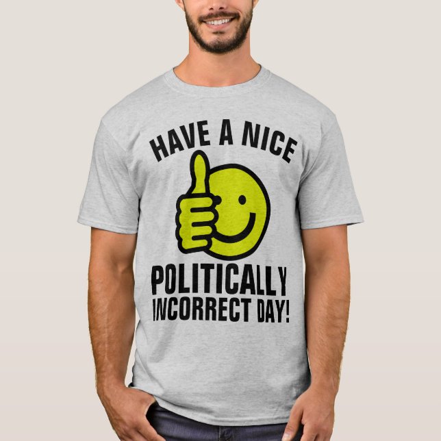 POLITISCH UNRICHTIGE, KONSERVATIVE T - Shirt (Vorderseite)