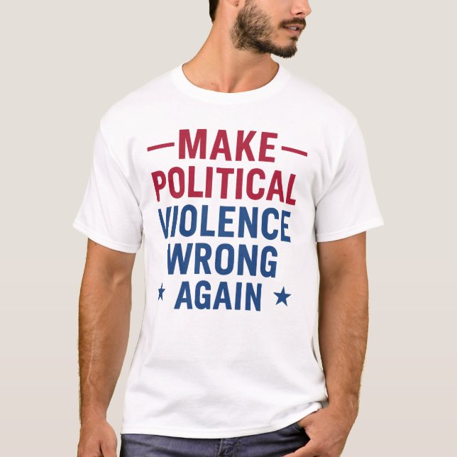 Politische Gewalt wieder falsch machen T-Shirt (Vorderseite)