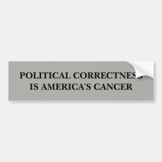 Politische Korrektheit ist Amerikas Krebs Autoaufkleber