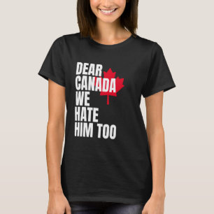 Politische Proteste Liebe Kanada Wir hassen ihn au T-Shirt