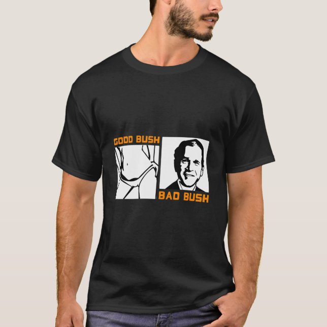 Politischer Bush Bad Bush George W T-Shirt (Vorderseite)