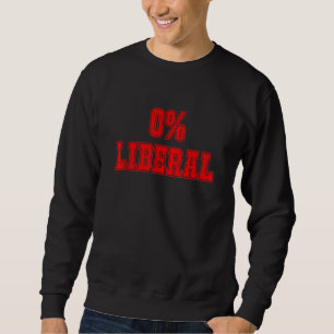 Politischer Witz 0 Null Prozent Liberal Konservati Sweatshirt