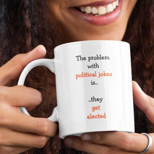 Politischer Witz Lustige Wahl Politik Humor Zitat Tasse