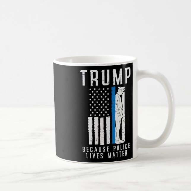Polizei lebt Problem Pro Trump Thin Blue Line US F Kaffeetasse (Rechts)