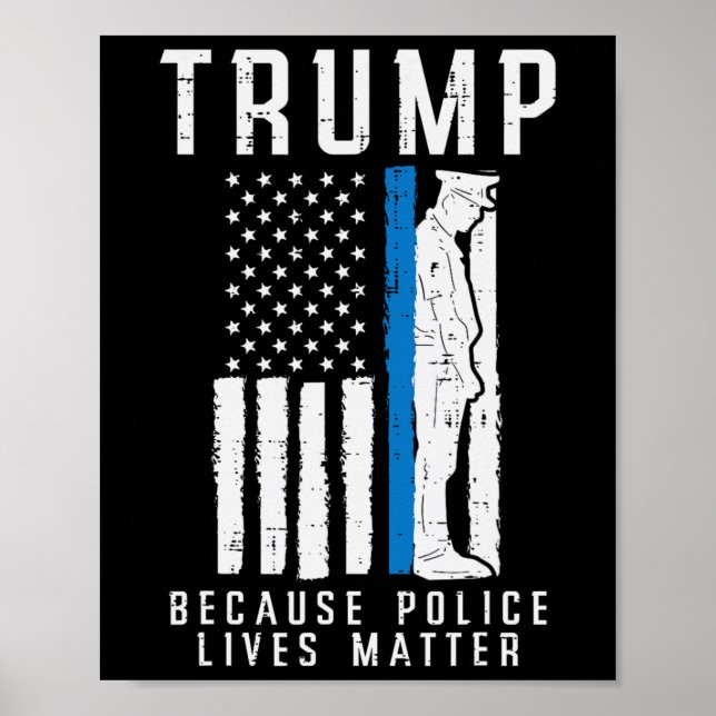 Polizei lebt Problem Pro Trump Thin Blue Line US F Poster (Vorne)
