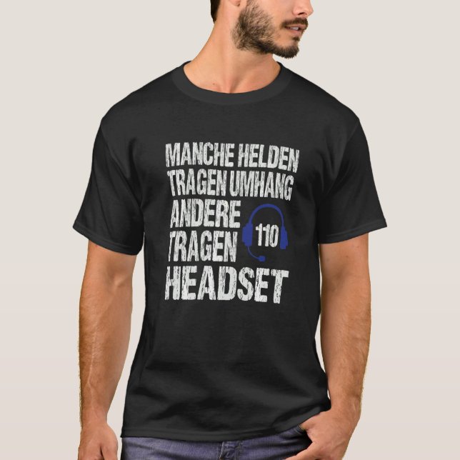 Polizeibeamte Sprichwort Heroes Wear Headset T-Shirt (Vorderseite)
