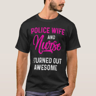 Polizeifrau Krankenpflegerin Leben Rn Mutter 12 T-Shirt
