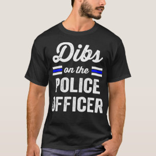 Polizeiliche Ehefrau Dibs über Polizist für Polize T-Shirt