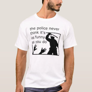 Polizeiliche Wahrnehmung von Spaß Funny Shirt
