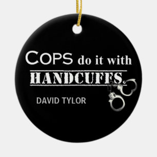 Polizisten machen das! Funny Polizisten Geschenke Keramikornament