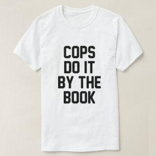 Polizisten MACHEN ES DURCH DAS BUCH T-Shirt