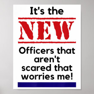 Polizisten-Zitat Es sind die neuen Beamten, die mi Poster