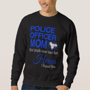 Polizistenmutter Die Die Meisten Menschen Treffen Sweatshirt