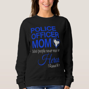 Polizistenmutter Die Die Meisten Menschen Treffen Sweatshirt