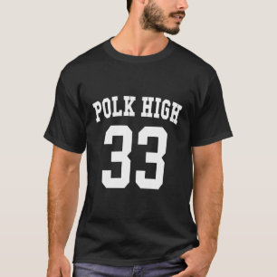 Polk High Football Jersey 33 Bundy No Maam Front B T-Shirt