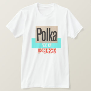 Polka bis Ya kotzen Shirt