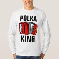POLKA KING ACCORDIAN T - SHIRT
