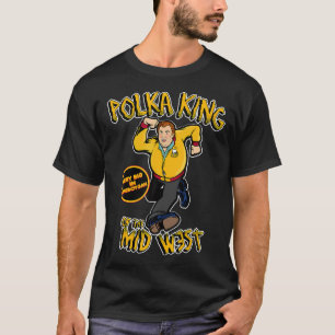 Polka King of the Midwest T-Shirt