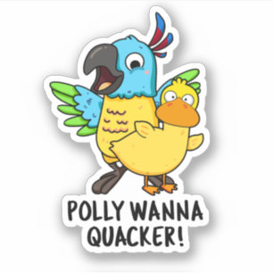 Polly Wanna Quacker Funny Animal Pub Aufkleber