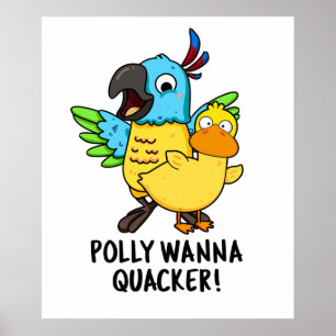 Polly Wanna Quacker Funny Animal Pub Poster