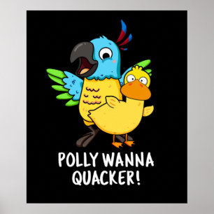 Polly Wanna Quacker Funny Animal Pub Poster