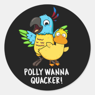 Polly Wanna Quacker Funny Animal Pub Runder Aufkleber