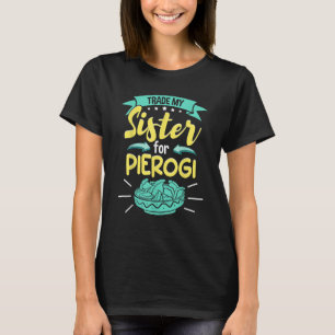 Polnisch Pierogi tauscht meinen Minister für Piero T-Shirt